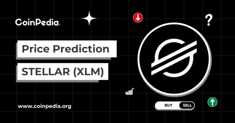 Stellar XLM Price Prediction 2025, 2026 – 2030: Will The XLM Coin Reach $1?